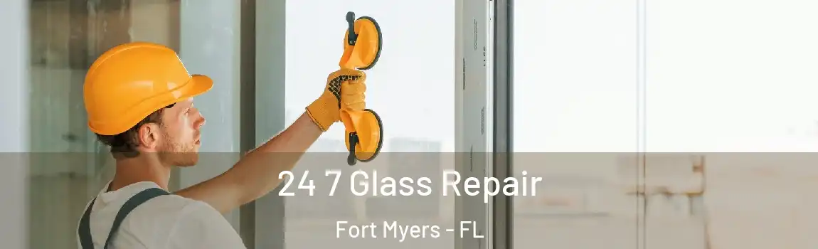 24 7 Glass Repair Fort Myers - FL