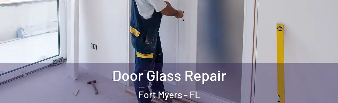 Door Glass Repair Fort Myers - FL