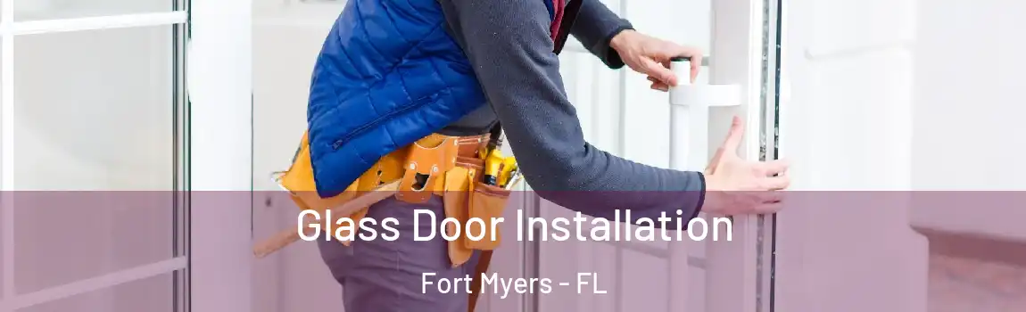 Glass Door Installation Fort Myers - FL