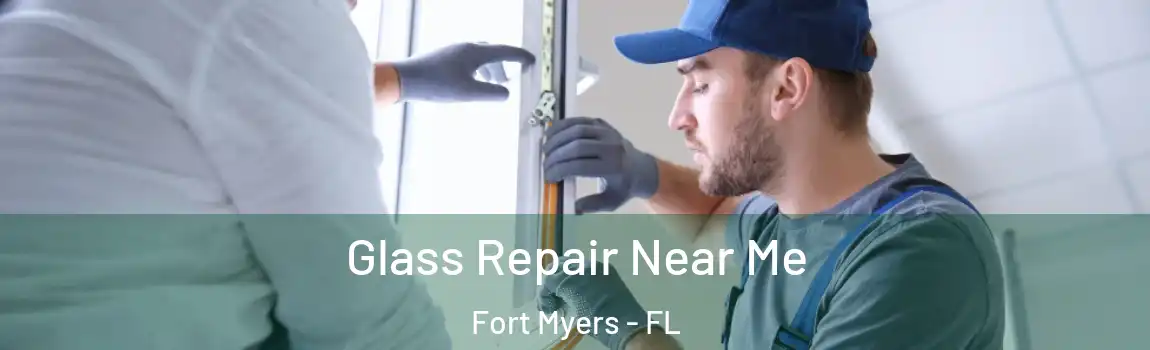  Glass Repair Near Me Fort Myers - FL