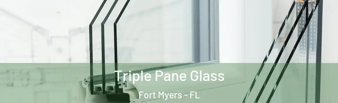 Triple Pane Glass Fort Myers - FL